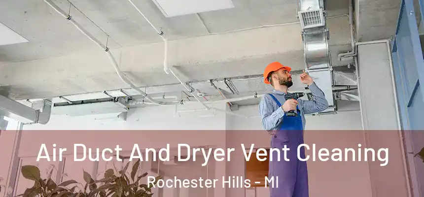  Air Duct And Dryer Vent Cleaning Rochester Hills - MI