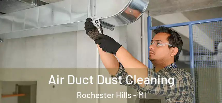  Air Duct Dust Cleaning Rochester Hills - MI