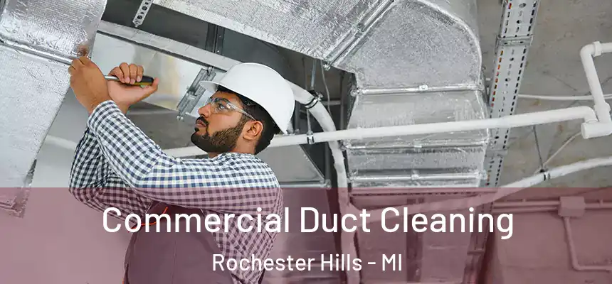  Commercial Duct Cleaning Rochester Hills - MI