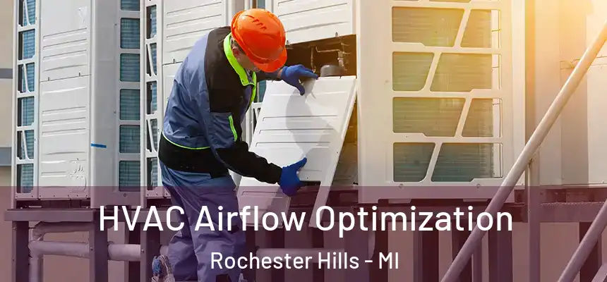  HVAC Airflow Optimization Rochester Hills - MI