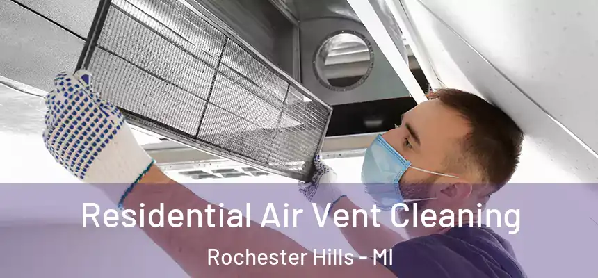  Residential Air Vent Cleaning Rochester Hills - MI